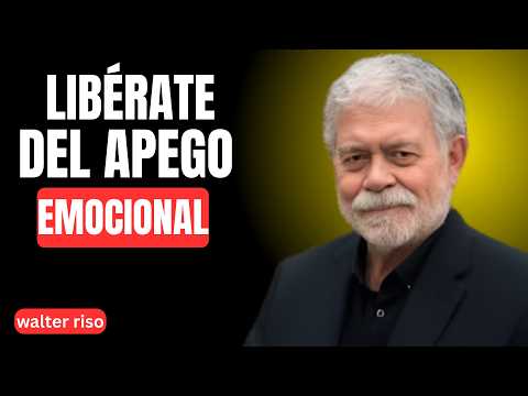 Cómo Despegarse EMOCIONALMENTE De Alguien | Walter Riso