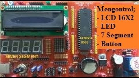 Mengontrol LED, Sevent Segment, LCD 16X2 Dengan Switch Button Pada Mikrokontroler ATMega 8535