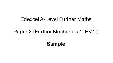 EdExcel A-Level Further Maths Sample (Further Mechanics 1 [FM1])