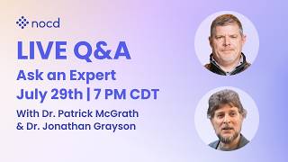 Ask an Expert Live OCD Q&A with Dr. Patrick McGrath and Dr. Jonathan Grayson