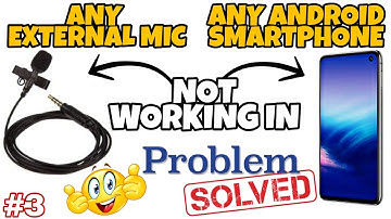 External mic not working android, how to connect external mic to android phone open camera ubon boya