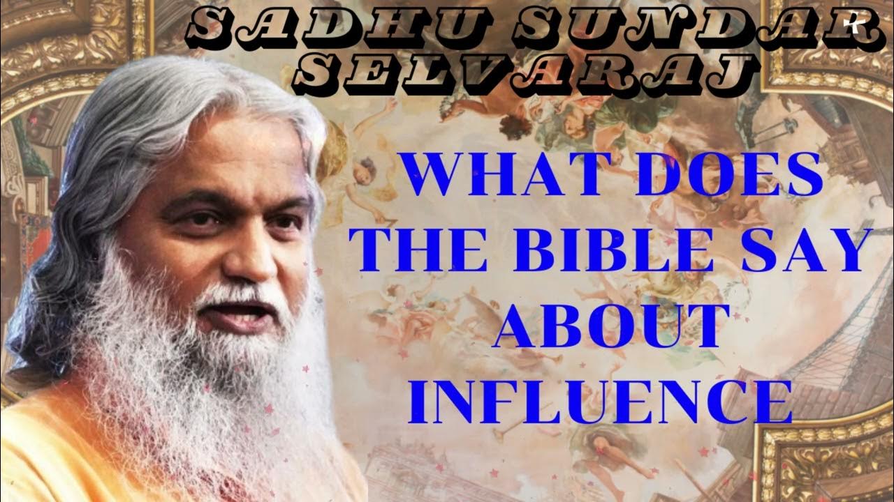sadhu-sundar-selvaraj-what-does-the-bible-say-about-influence-youtube