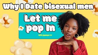 Let Me Pop In - Why I Date Bisexual Mens (Full video on Patreon)