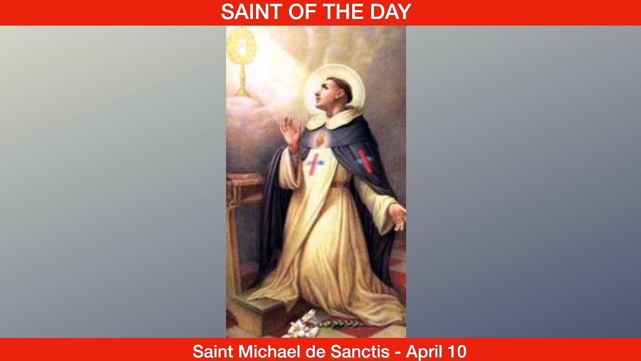 saint-miguel-de-sanctis-michael-of-the-saints-april-10th-youtube