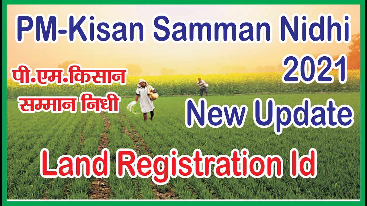 pm kisan new registration land registration id pm kisan csc pm