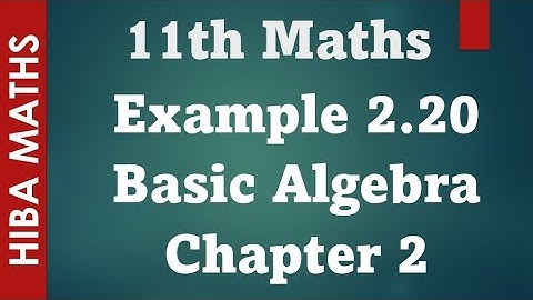 11th maths Basic Algebra chapter 2 example 2.20 tn syllabus hiba maths