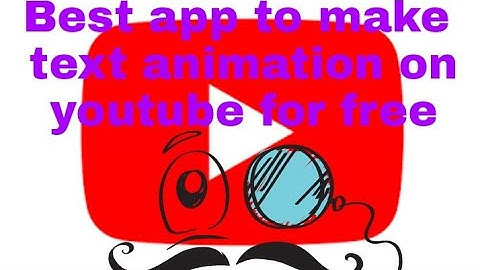 Best Android Apps to Create Text Animation For YouTube Videos