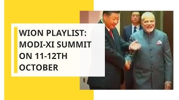 WION Playlist: Modi-Xi Summit on 11-12th October
