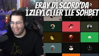 Eray Di̇scordda İzleyi̇ci̇ler İle Sohbet