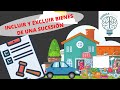 INCLUIR Y EXCLUIR BIENES DE UNA SUCESIÓN