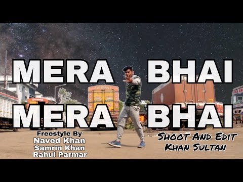 EMIWAY MERA BHAI MERA BHAI FREESTYLEDANCE BY NAVED KHAN| SAMRIN KHAN | RAHUL PARMAR