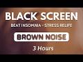 Brown Noise Help To Sleep Well 💤 Black Screen | Sleep Better Sound In 3 Hours #2