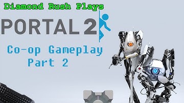 Diamond Rush Plays Portal 2 Custom Map Part 2