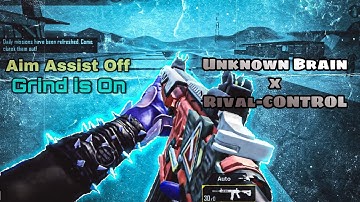 Unknown Brain x Rival-Control |BGMI | |SAMSUNG A3,A5,A6,A7,J2, J5,J7,S5,S6,S7,S9,A10,A20,A30,A50,A70