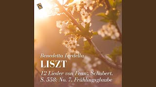 12 Lieder von Franz Schubert, S. 558: No. 7, Frühlingsglaube