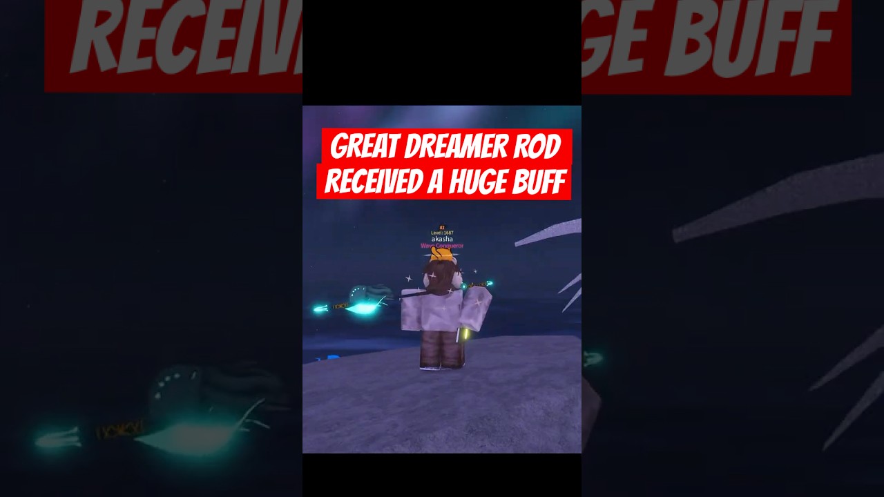 GREAT DREAMER ROD GOT BUFFED