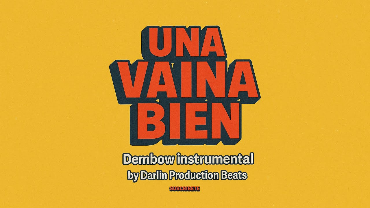 Dembow instrumental Una Vaina Bien que te hará bailar en segundos