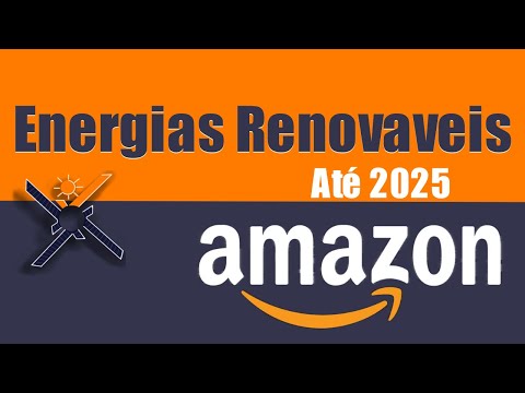PROJETO DA AMAZON  - 100% em Energias Renováveis Até 2025
