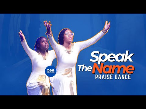 Speak the Name | Praise Dance