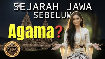 Rahasia Besar Jawa! Bukan Hindu, Bukan Buddha, tapi Ajaran Leluhur Asli