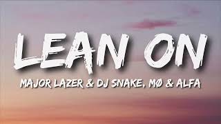 Major Lazer & Dj Snake - Lean On Alfa Remix Lyrics Ft. Mø & Alfa