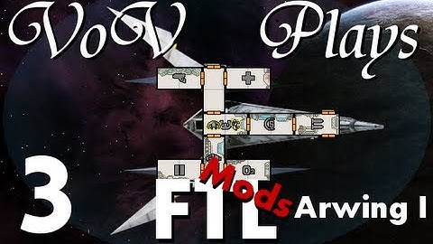 VoV Plays FTL Mods: Arwing I - Part 3: Do A Barrel Roll!