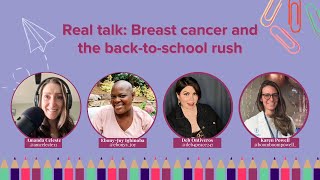 Breast cancer and the back-to-school rush | Real talk
