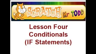 Scratch Lesson Four - Conditionals (If Statements)