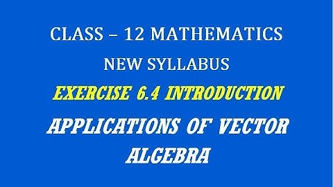 TN 12th Maths / Applications of Vector Algebra  / Exercise 6.4 Introduction