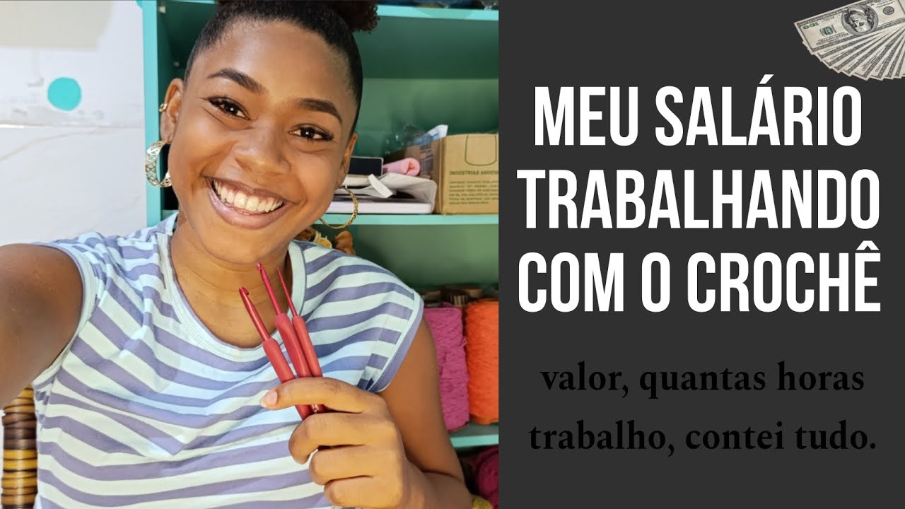 MEU SALÁRIO TRABALHANDO COM CROCHÊ/ DA PRA VIVER DE CROCHÊ/ LARGUEI MEU EMPREGO/REALIDAD