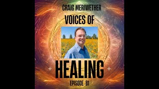 How Past Lives Can help Us Heal with Craig Meriwether (81)