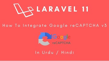 Laravel 11 - How to Add Google Recaptcha V3 in Laravel Project | step by step tutorial | Urdu/Hindi