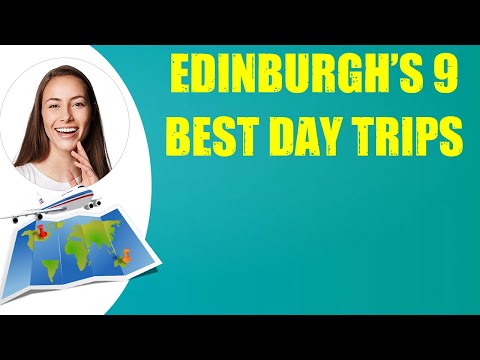 Video: Những Chuyến Đi Trong Ngày Tốt Nhất Từ Edinburgh