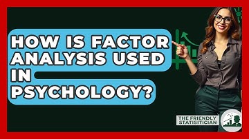 How Is Factor Analysis Used In Psychology? - The Friendly Statistician
