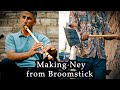 How to make? Ney Instrument from a Broomstick I Süpürge sapından Ney nasıl yapılır?