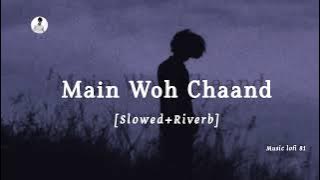 Main Woh Chaand | Slowed Riverb | Darshan Raval | Best Hindi Sad Song | Music lofi 81 |