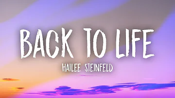 Hailee Steinfeld - Back to Life (Lyrics)