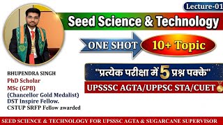 Seed Science and Technology One Shot 10+ Topics | By BHUPENDRA SINGH| FOR AGTA, SUGARCANE, STA, JRF|