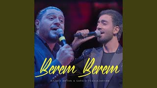 Video thumbnail of "Razmik Amyan - Berem, Berem (feat. Sargis Yeghiazaryan)"