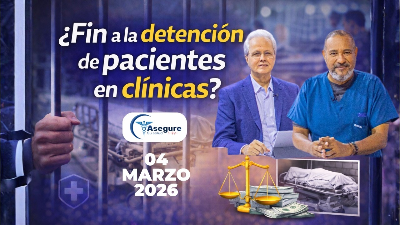 Asegure Su Salud | Nueva ley contra detención de pacientes | 4 de marzo 2026