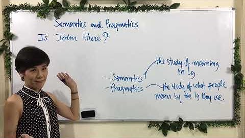 Semantics and Pragmatics / Overview (Clip 1)