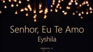 Eyshila - Senhor, Eu Te Amo (Playback com LETRA)