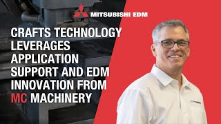 Mitsubishi EDM - Customer Success Story, Crafts Technology (IL) | MC Machinery