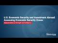 U.S. Economic Security and Investment Abroad: Assessing Economic Security Zones