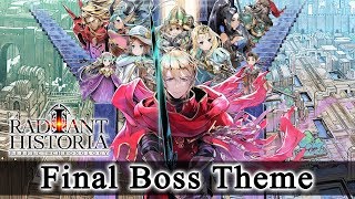 Radiant Historia Perfect Chronology - Final Boss Battle Theme - An Earnest Desire Of Grey Hq