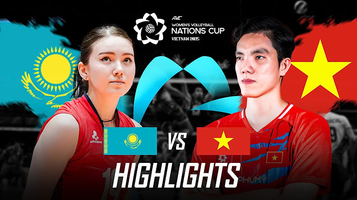 Highlights Việt Nam vs Kazakhstan | Bản lĩnh nhà vô địch lên tiếng | Bán kết AVC Nations Cup 2025