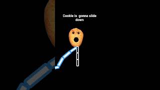 like so cookie can slide