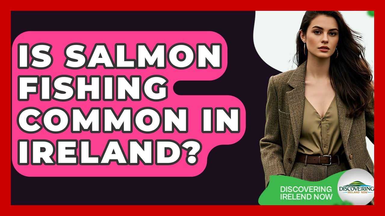 Is Salmon Fishing Common In Ireland? - Discovering Ireland Now