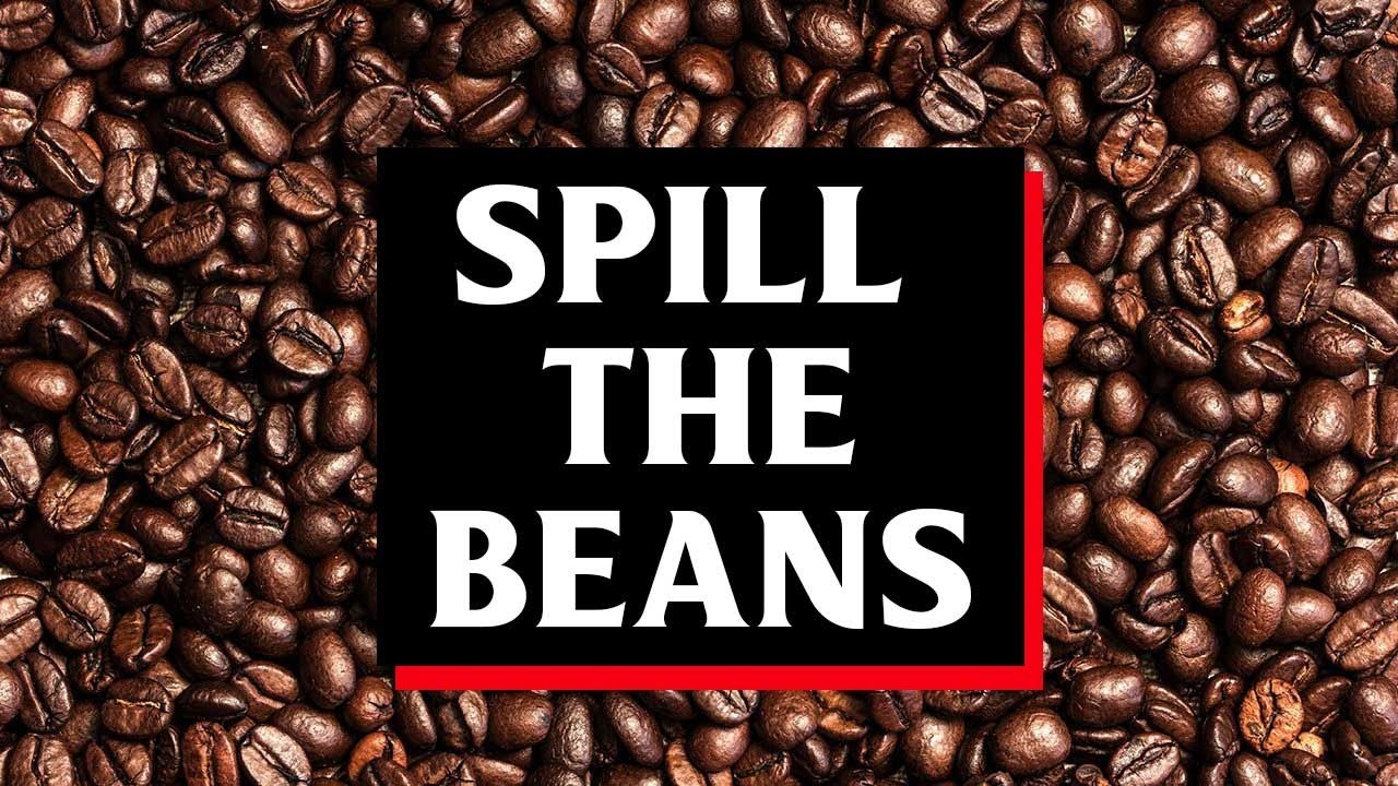 Meaning Of Spill The Beans, 51% OFF | www.micoope.com.gt