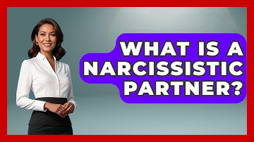 What Is A Narcissistic Partner? - Get Divorce Answers